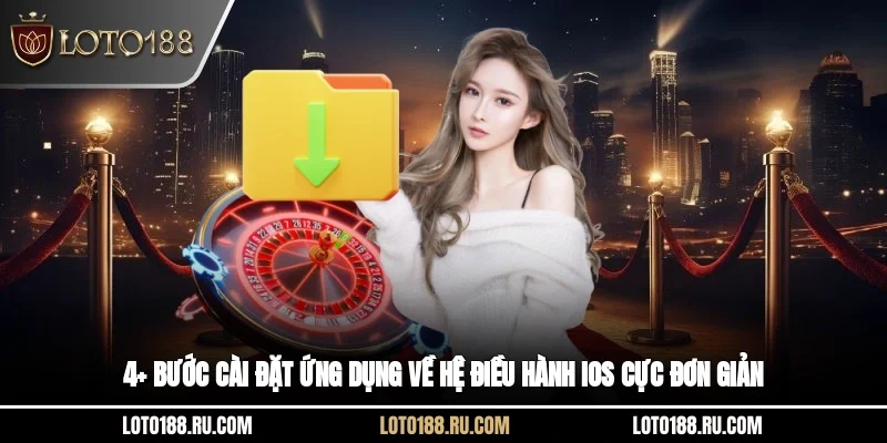 4+ bước cài đặt ứng dụng về hệ điều hành IOS cực đơn giản